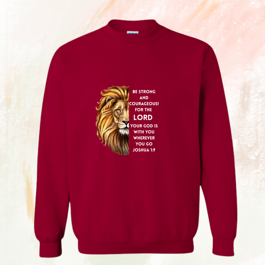 Be Strong and Courageous – Joshua 1:9 Sweatshirt